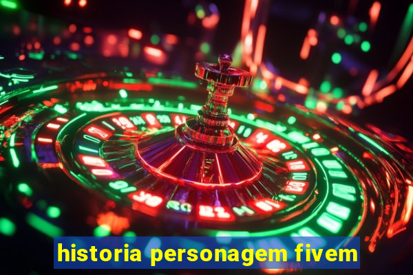 historia personagem fivem